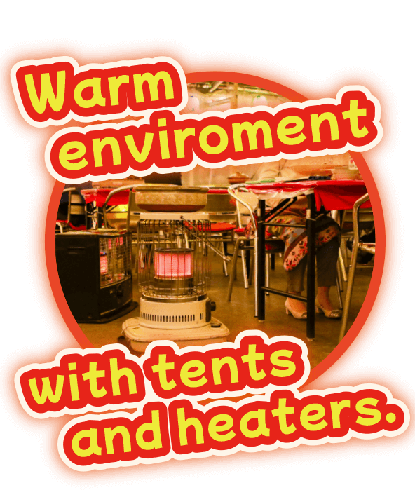 Warm enviroment with tents and heaters.